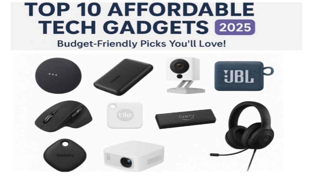 Top 10 affordable tech gadgets of 2025 displayed on a white background including earbuds, smartwatch, smartphone, and charger